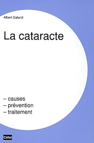 La cataracte : causes, prévention, traitement