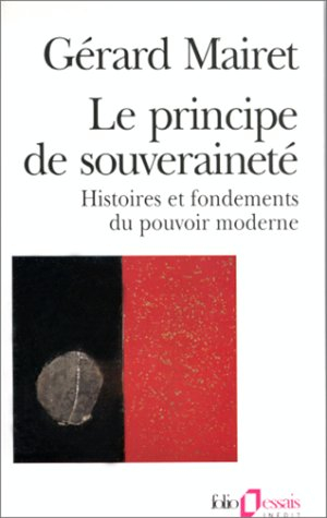 Le principe de souveraineté : histoires et fondements du pouvoir moderne