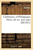 Catilinaires. et Philippiques (Nouv. éd. rev. avec soin) (Éd.1811)