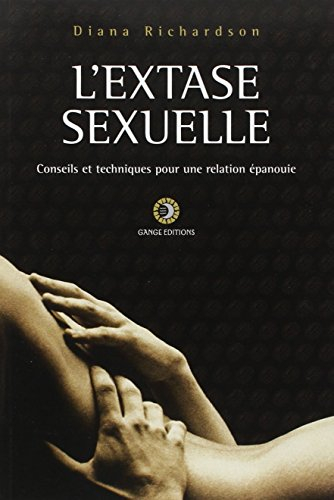 L'extase sexuelle : conseils et techniques pour une relation épanouie