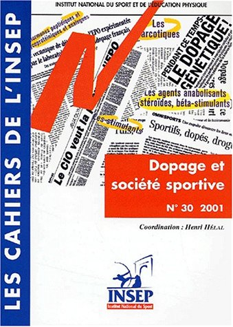 Cahiers de l'Insep (Les), n° 30. Dopage et société sportive : actes des entretiens de l'Insep des 26