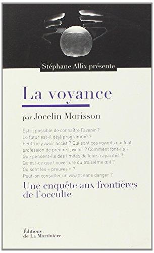 La voyance : une enquête aux frontières de l'occulte