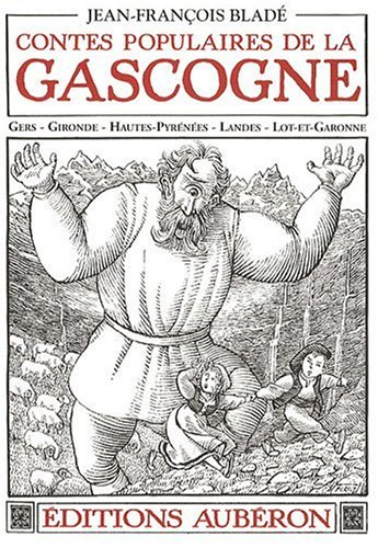 Contes populaires de la Gascogne : Gers, Gironde, Haute-Pyrénées, Landes, Lot-et-Garonne. Trois nouv
