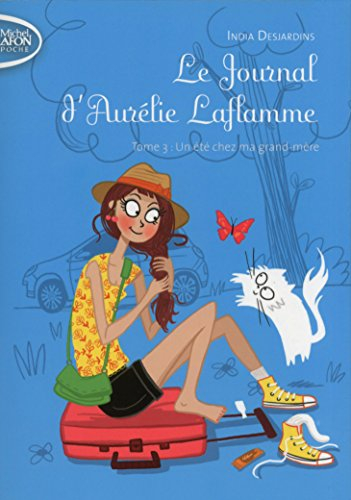 le journal d'aurélie laflamme t03 un été chez ma grand-mère