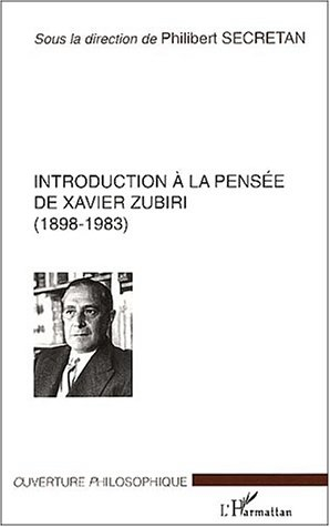 Introductions à la pensée de Xavier Zubiri (1898-1983) : pour une philosophie de la réalité