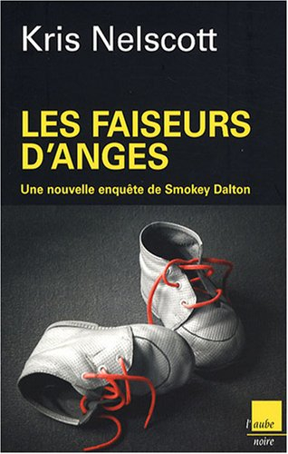 Les faiseurs d'anges : une nouvelle enquête de Smokey Dalton