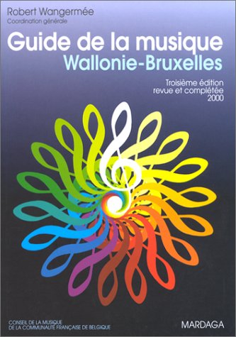 Guide de la musique Wallonie-Bruxelles, 3 édition revue et complétée 2000