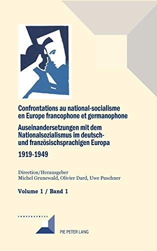 Confrontations au national-socialisme en Europe francophone et germanophone (1919-1949). Vol. 1. Int
