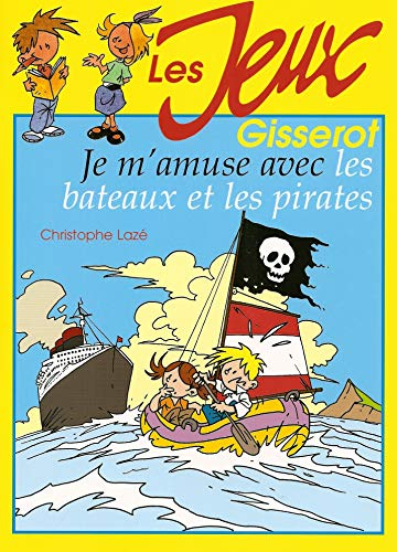 Je m'amuse avec les bateaux et les pirates