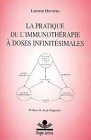 La pratique de l'immunothérapie à doses infinitésimales. Vol. 1