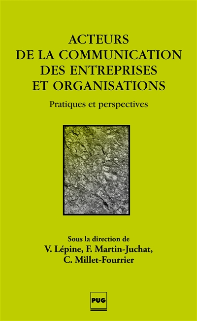 Acteurs de la communication des entreprises et organisations : pratiques et perspectives