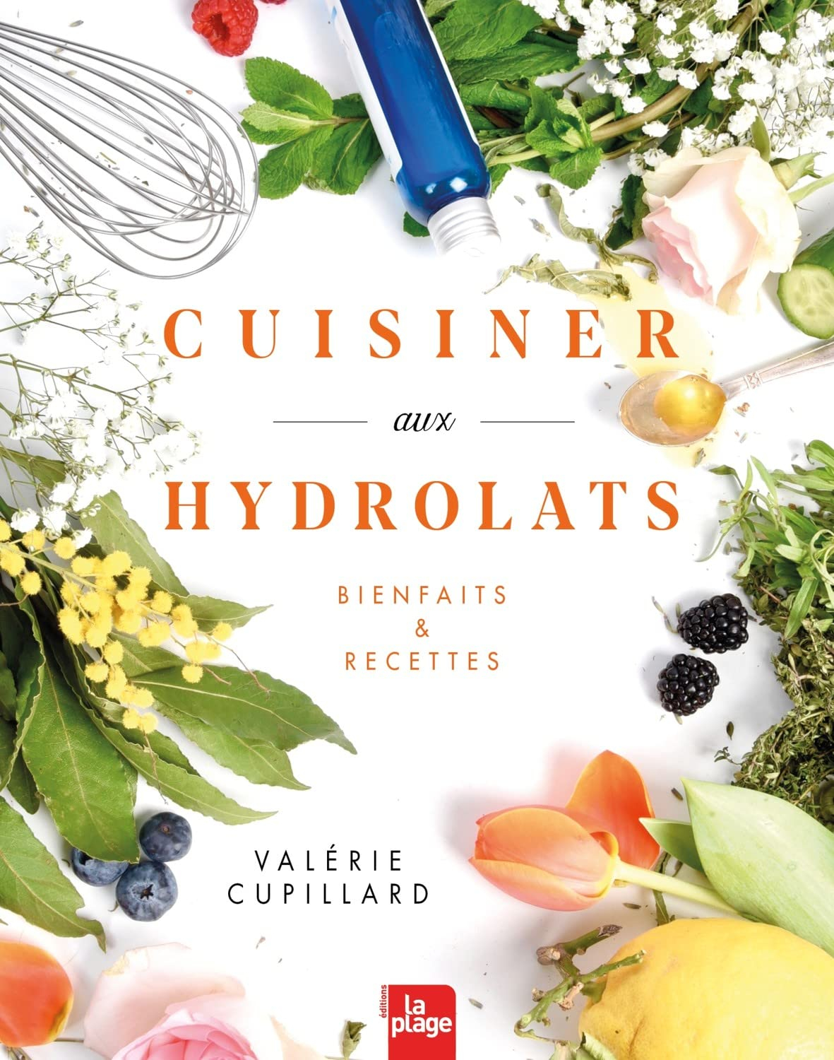 Cuisiner aux hydrolats : bienfaits & recettes