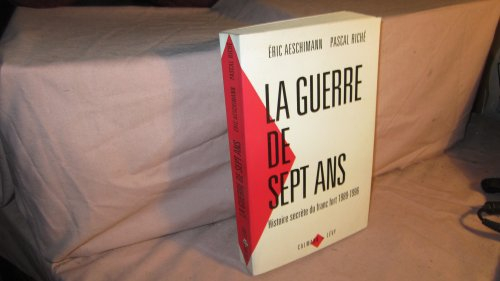 La guerre de sept ans : histoire secrète du franc fort