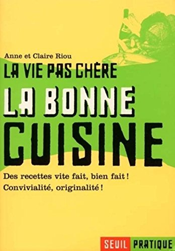 La bonne cuisine : la vie pas chère