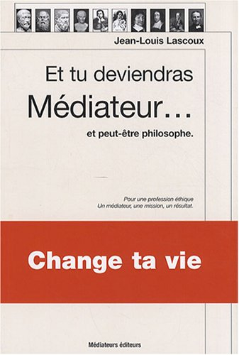 Et tu deviendras médiateur... : et peut-être philosophe : essai modernisé sur l'allégorie de la cave