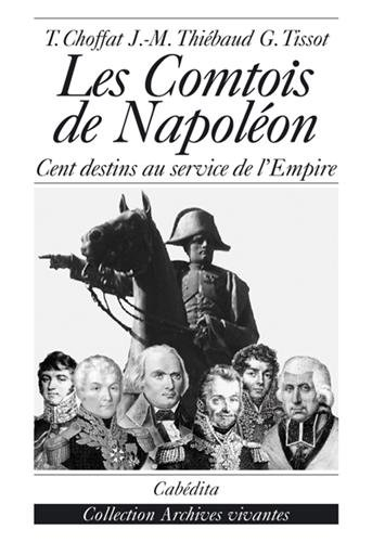 Les Comtois de Napoléon : cent destins au service de l'Empire