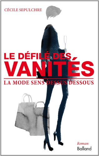 Le défilé des vanités : la mode sens dessus dessous