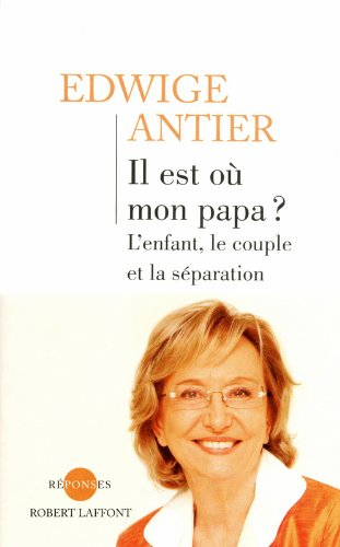 Il est où mon papa ? : l'enfant, le couple et la séparation