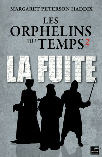 Les orphelins du temps. Vol. 2. La fuite