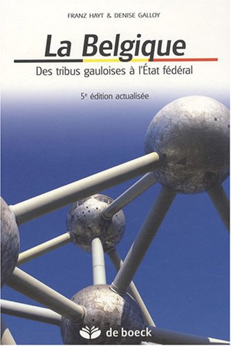 La Belgique : des tribus gauloises à l'Etat fédéral