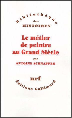 Le métier de peintre au Grand Siècle