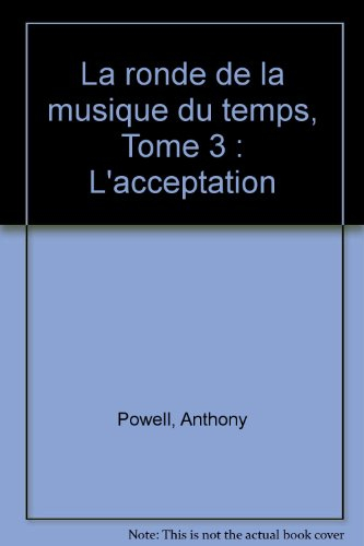 La ronde de la musique du temps. Vol. 3. L'acceptation