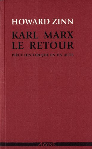 Karl Marx, le retour : pièce historique en un acte