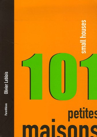 101 petites maisons. 101 small houses