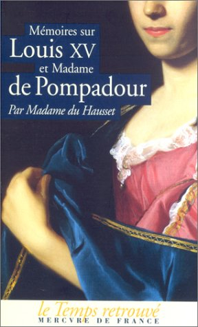 Mémoires de madame Du Hausset sur Louis XV et madame de Pompadour - Nicole Du Hausset