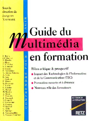 Guide du multimédia en formation : bilan critique et prospectif