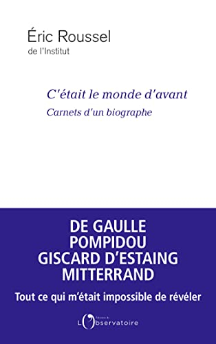 C'était le monde d'avant : carnets d'un biographe