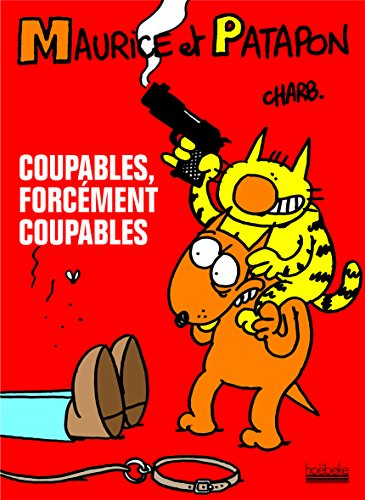 Maurice et Patapon. Vol. 1. Coupables, forcément coupables