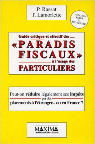 Guide critique et sélectif des paradis fiscaux à l'usage des particuliers