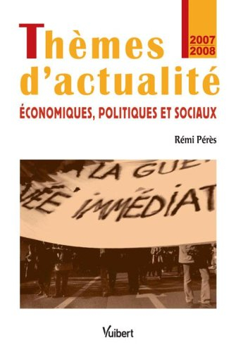 thèmes d'actualité économiques, politiques et sociaux