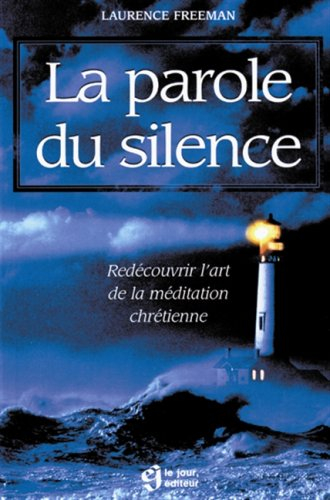 la parole du silence. redécouvrir l'art de la médiation chrétienne