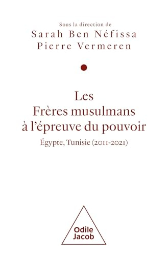 Les Frères musulmans à l'épreuve du pouvoir : Egypte, Tunisie (2011-2021)