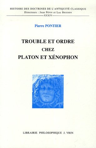 Trouble et ordre chez Platon et Xénophon