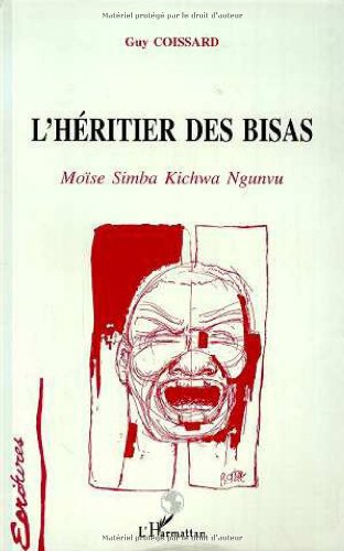 L'héritier des Bisas : Moïse Simba Kichwa Ngunvu