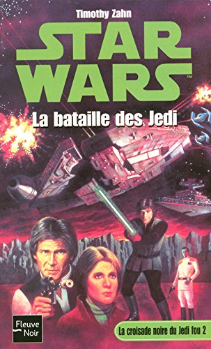 La croisade noire du Jedi fou. Vol. 2. La bataille des Jedi