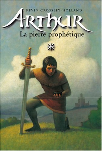 Arthur. Vol. 1. La pierre prophétique