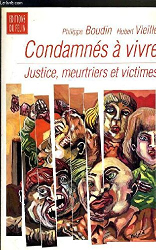 Condamnés à vivre : justice, meurtriers et victimes