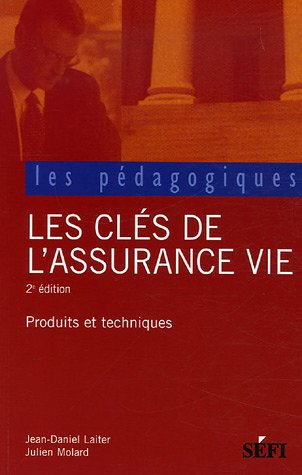 les clés de l'assurance vie : produits et techniques