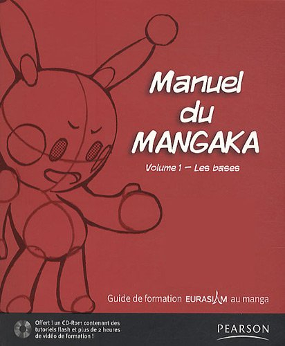 Manuel du mangaka : guide de formation Eurasiam au manga. Vol. 1. Les bases