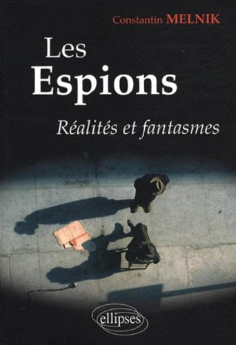 Les espions : réalités et fantasmes