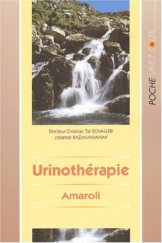 L'urinothérapie : (Amaroli) un médicament naturel