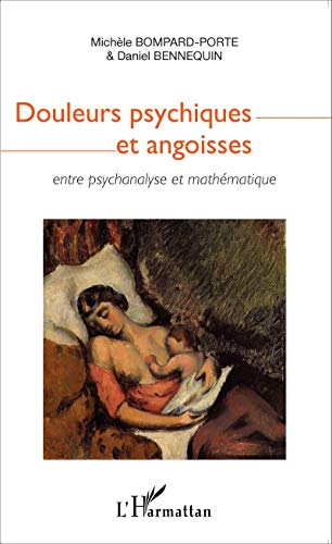 Douleurs psychiques et angoisses : entre psychanalyse et mathématique