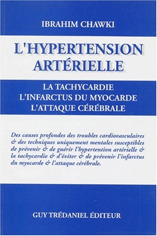 L'hypertension artérielle, la tachycardie, l'infarctus du myocarde, l'attaque cérébrale