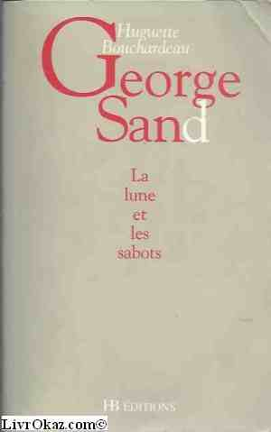 George Sand : la lune et les sabots