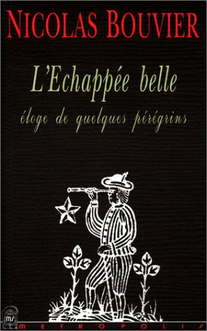 L'échappée belle : éloge de quelques pérégrins