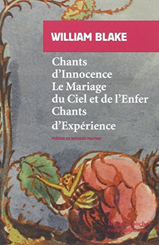 Chants d'innocence. Le mariage du ciel et de l'enfer. Chants d'expérience